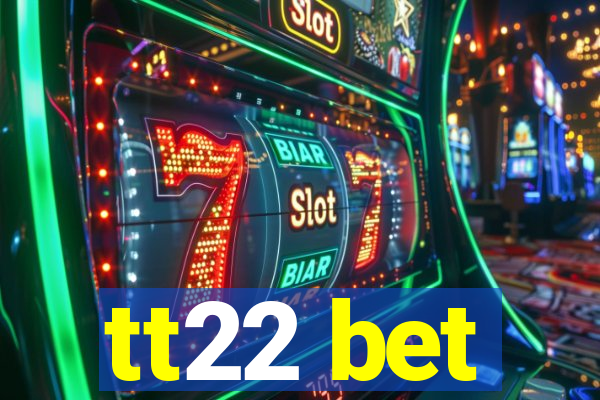 tt22 bet