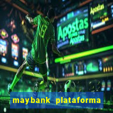 maybank plataforma de jogos