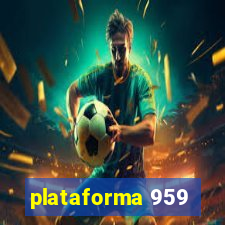 plataforma 959