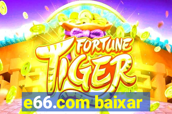 e66.com baixar