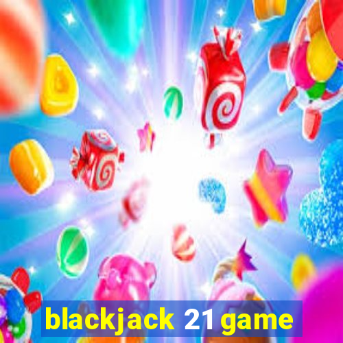 blackjack 21 game