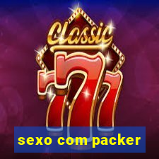 sexo com packer