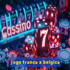 jogo franca x belgica