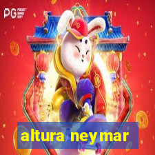 altura neymar