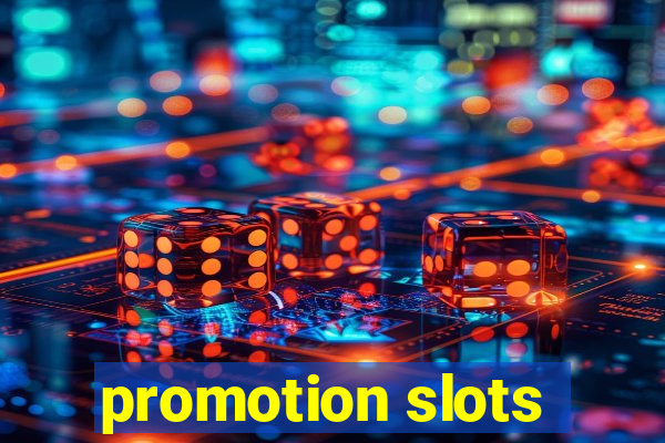 promotion slots