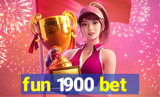 fun 1900 bet