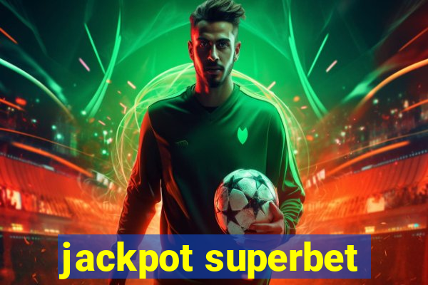 jackpot superbet