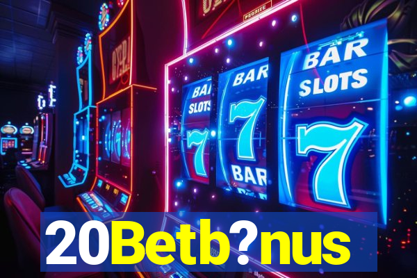 20Betb?nus