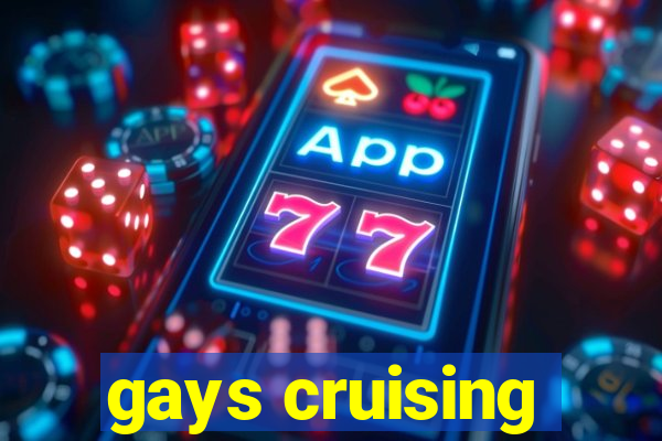 gays cruising