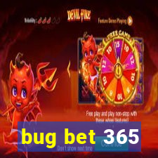 bug bet 365