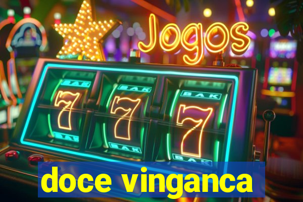 doce vinganca