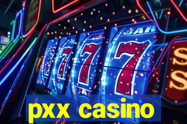 pxx casino