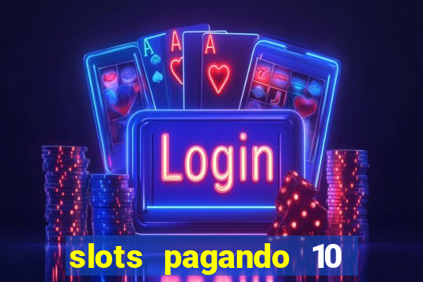 slots pagando 10 no cadastro facebook