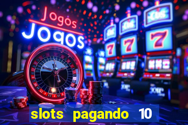 slots pagando 10 no cadastro facebook