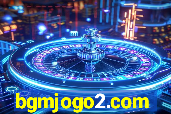 bgmjogo2.com