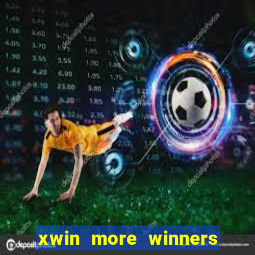 xwin more winners more fun