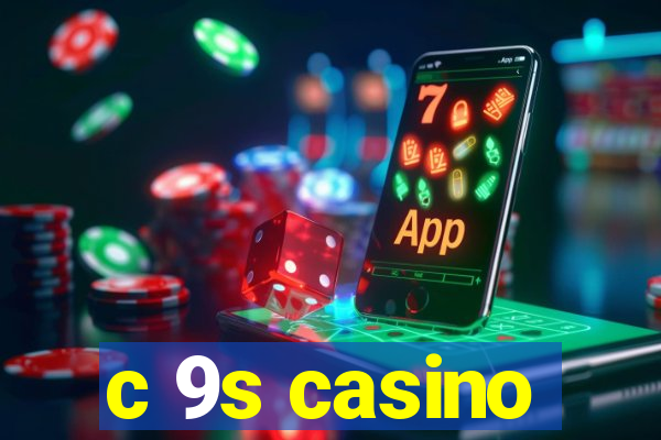 c 9s casino