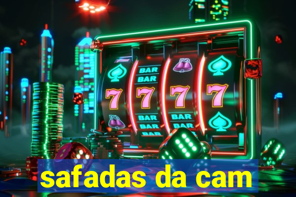 safadas da cam