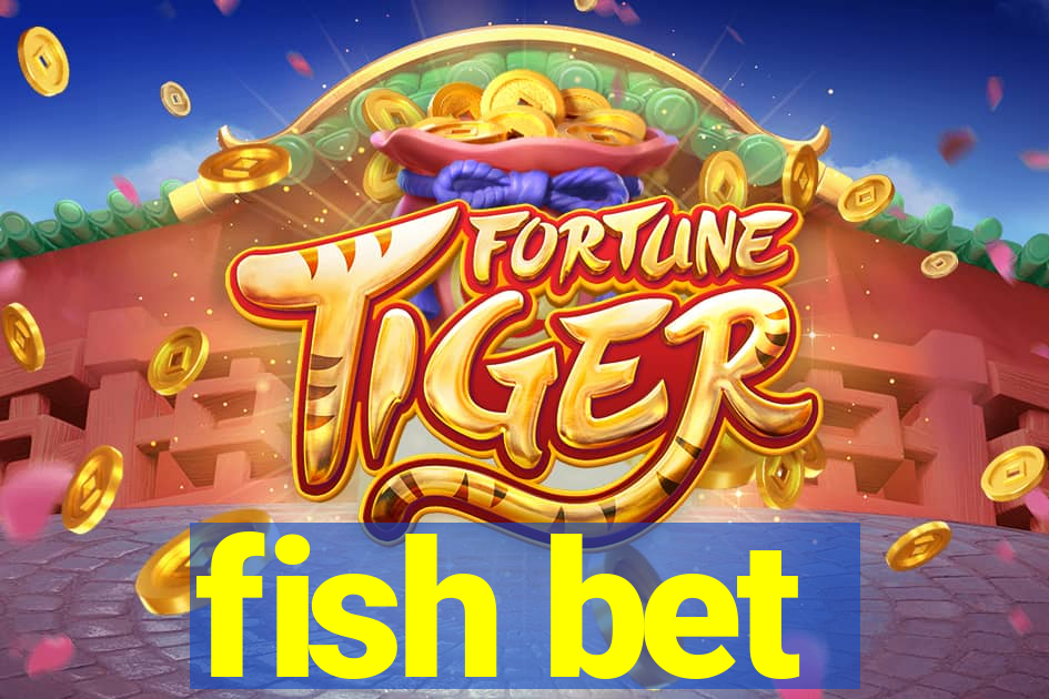 fish bet