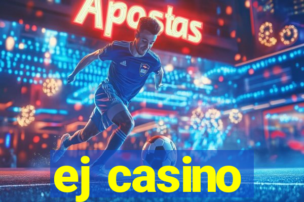 ej casino