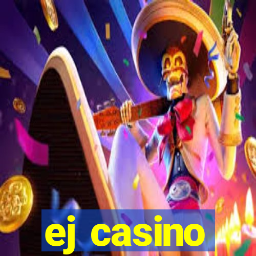 ej casino