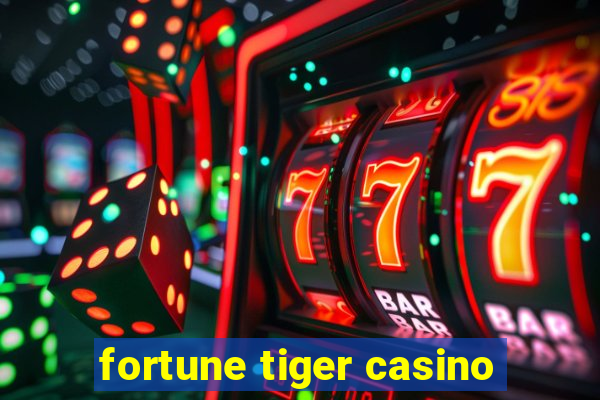 fortune tiger casino