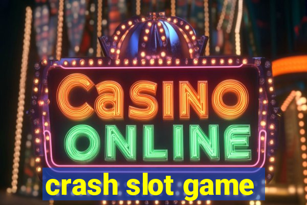 crash slot game