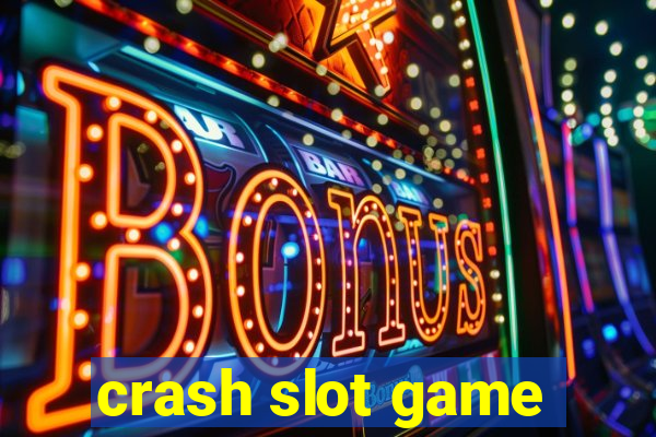 crash slot game