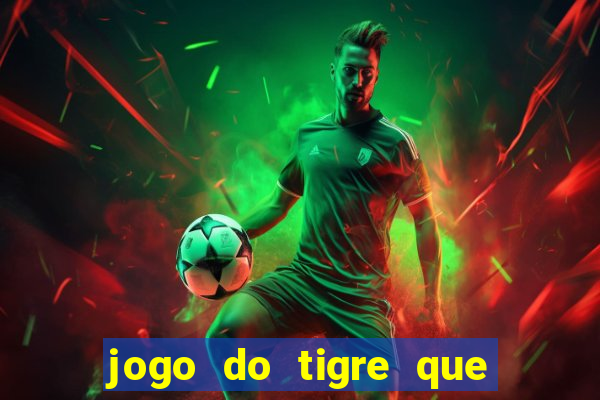 jogo do tigre que dao bonus no cadastro