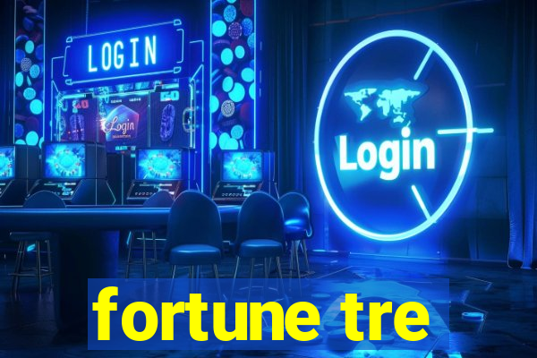 fortune tre