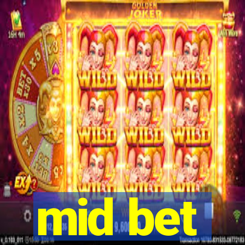 mid bet