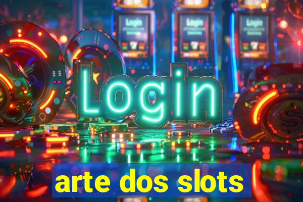 arte dos slots