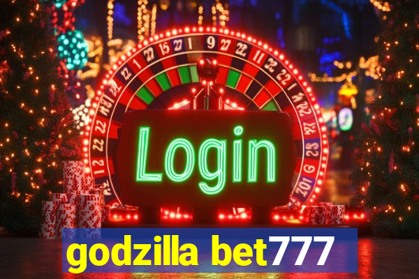 godzilla bet777