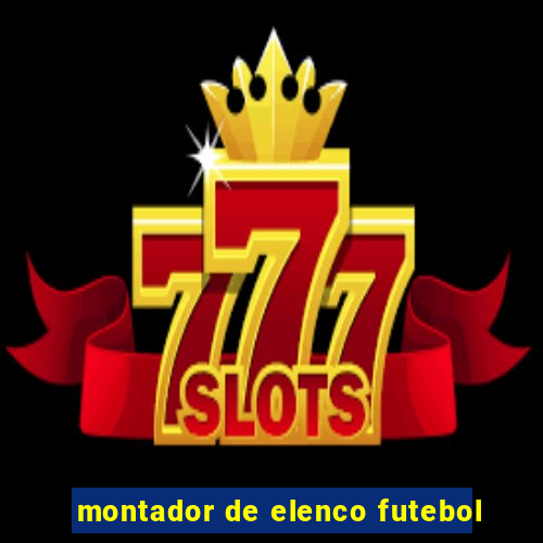 montador de elenco futebol