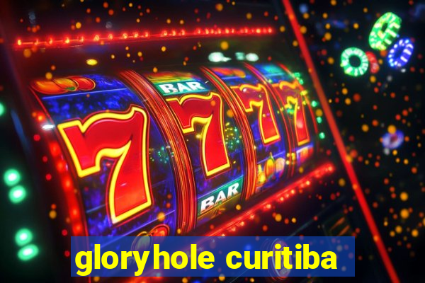 gloryhole curitiba