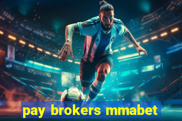 pay brokers mmabet