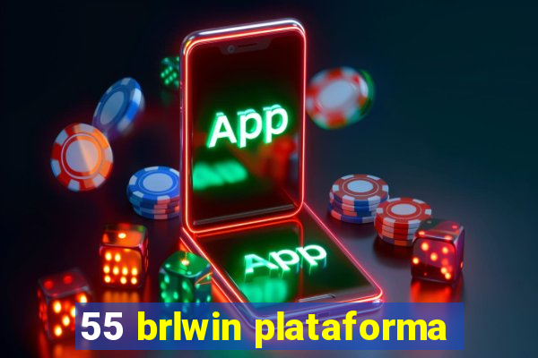 55 brlwin plataforma