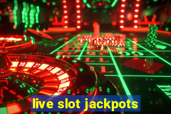 live slot jackpots