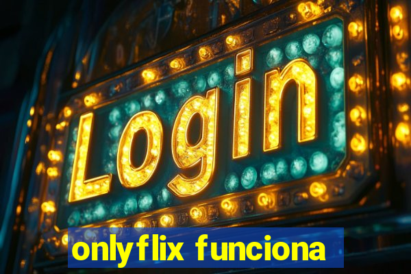 onlyflix funciona