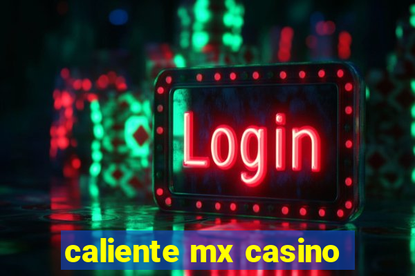 caliente mx casino