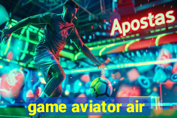 game aviator air