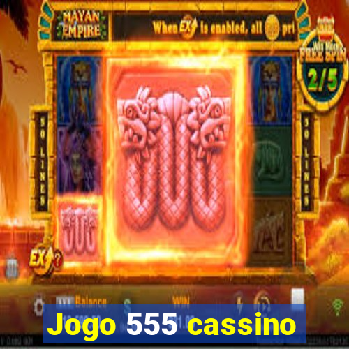 Jogo 555 cassino