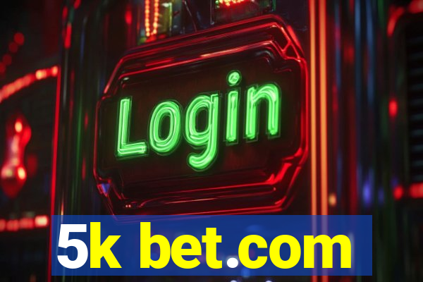 5k bet.com