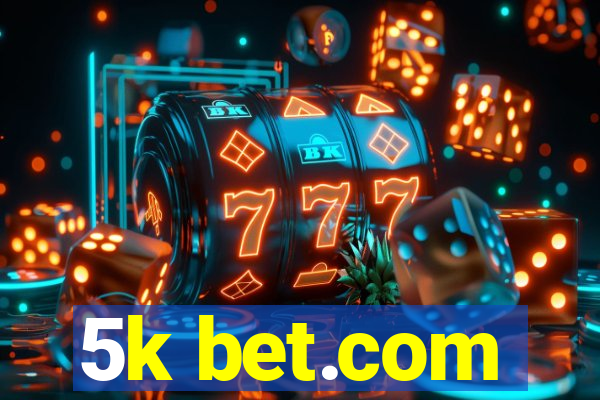 5k bet.com