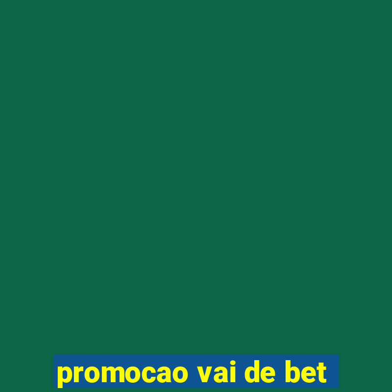 promocao vai de bet