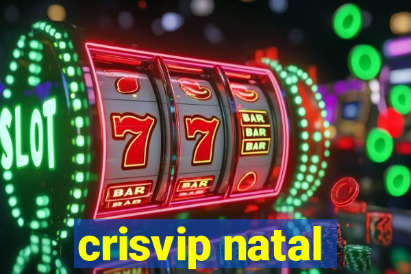 crisvip natal