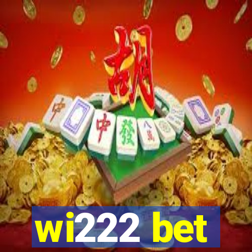 wi222 bet