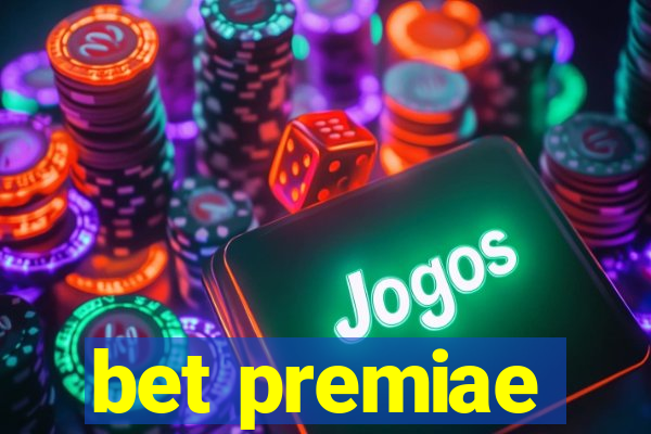 bet premiae