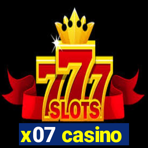 x07 casino