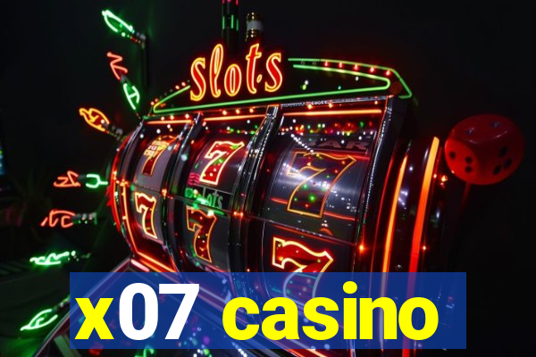 x07 casino